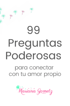 E-book 99 PREGUNTAS PODEROSAS para conectar con tu amor propio